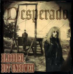 Desperado : Bloodied But Unbowed